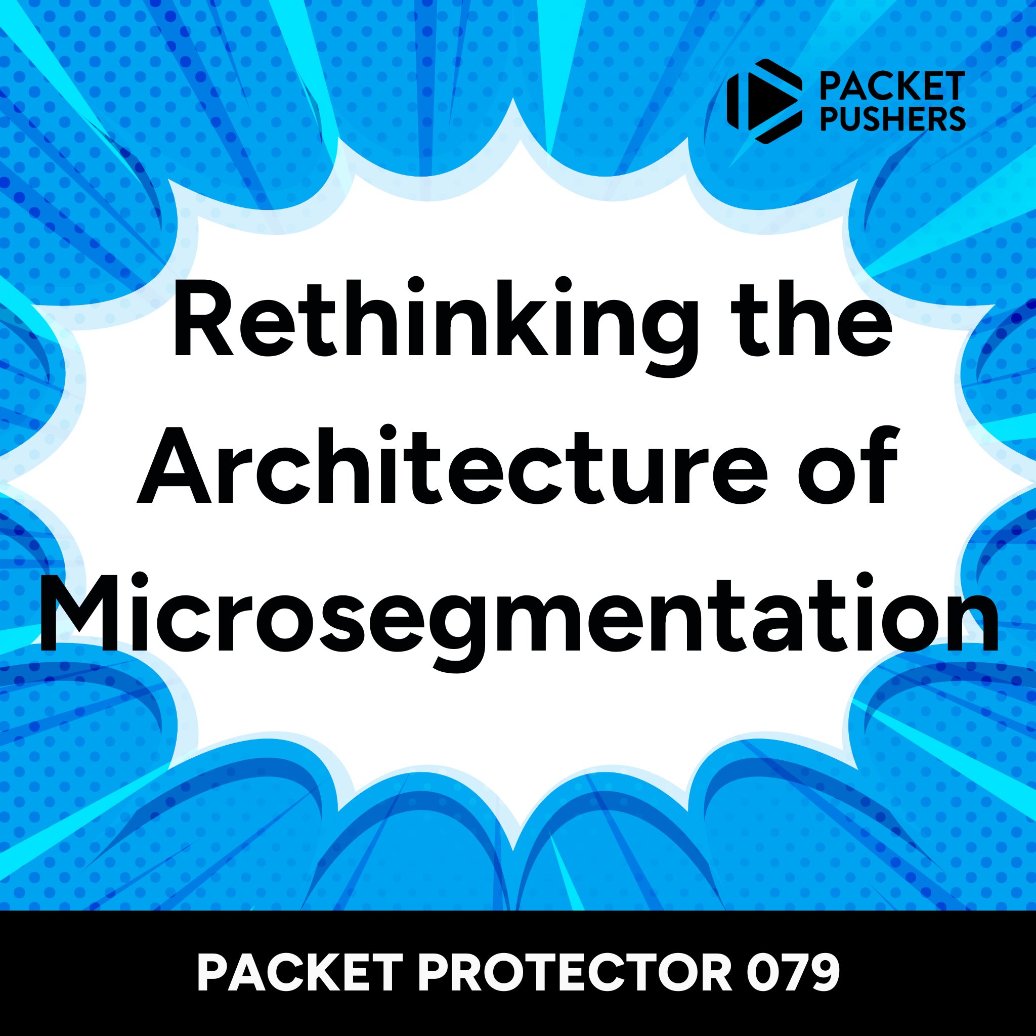 openziti's tweet card. On today's Packet Protector we talk with guest Philip Griffiths about work that's being done to reframe microsegmentation around enforcement planes, traffic categorization, and tiers of policy...