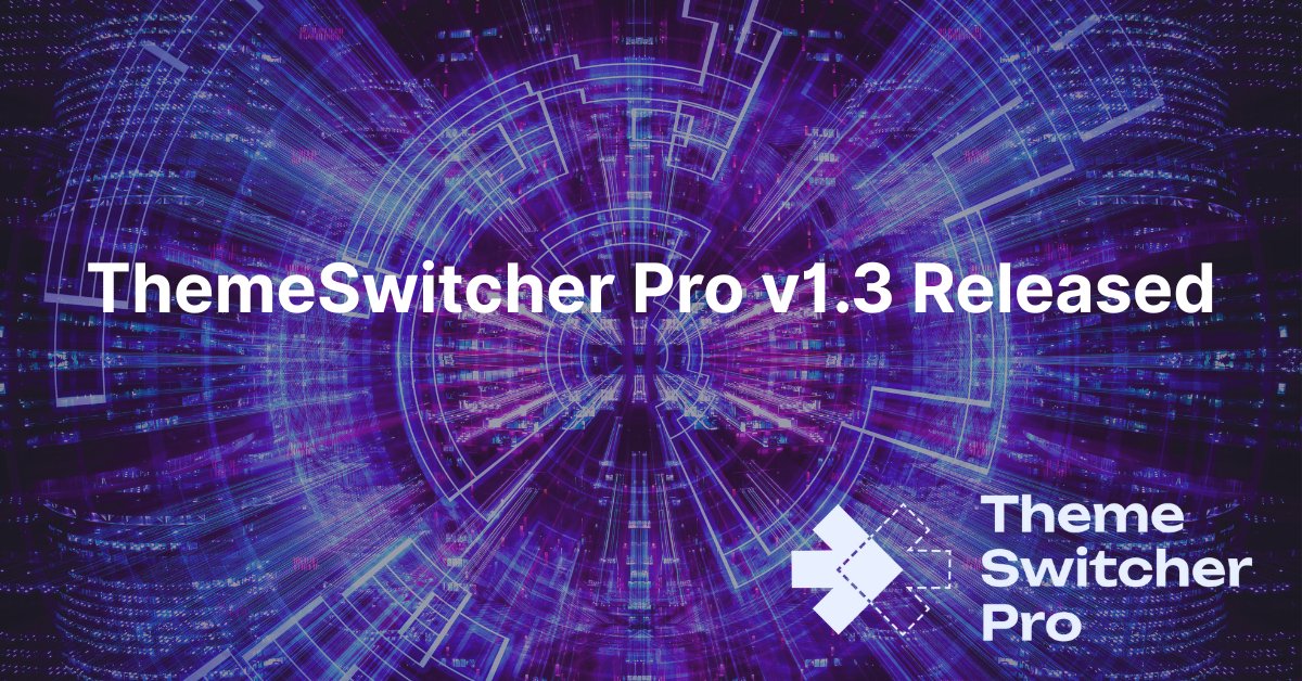 pluginize's tweet card. Exciting news! ThemeSwitcher Pro v1.3 was just released. Update your version today! Available for download at ThemeSwitcher.com.