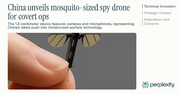 humbledleader's tweet card. China's National University of Defense Technology has unveiled a mosquito-sized drone designed for covert military surveillance operations, marking the latest...
