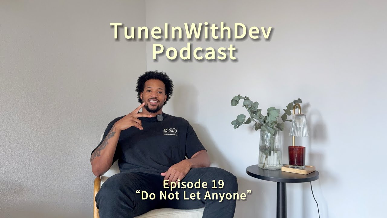 TuneInWithDev's tweet card. Episode 19 | Do Not Let Anyone