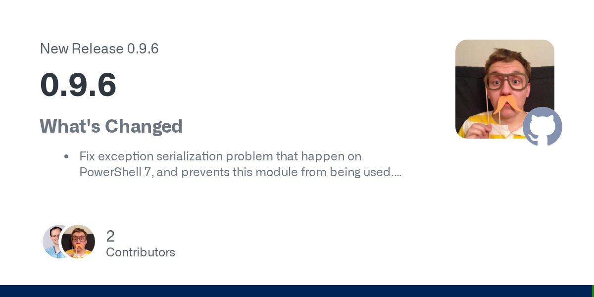 nohwnd's tweet card. What's Changed Fix exception serialization problem that happen on PowerShell 7, and prevents this module from being used. Infrastructure changes: Move to pester 5 by @nohwnd in #49 Use newer...