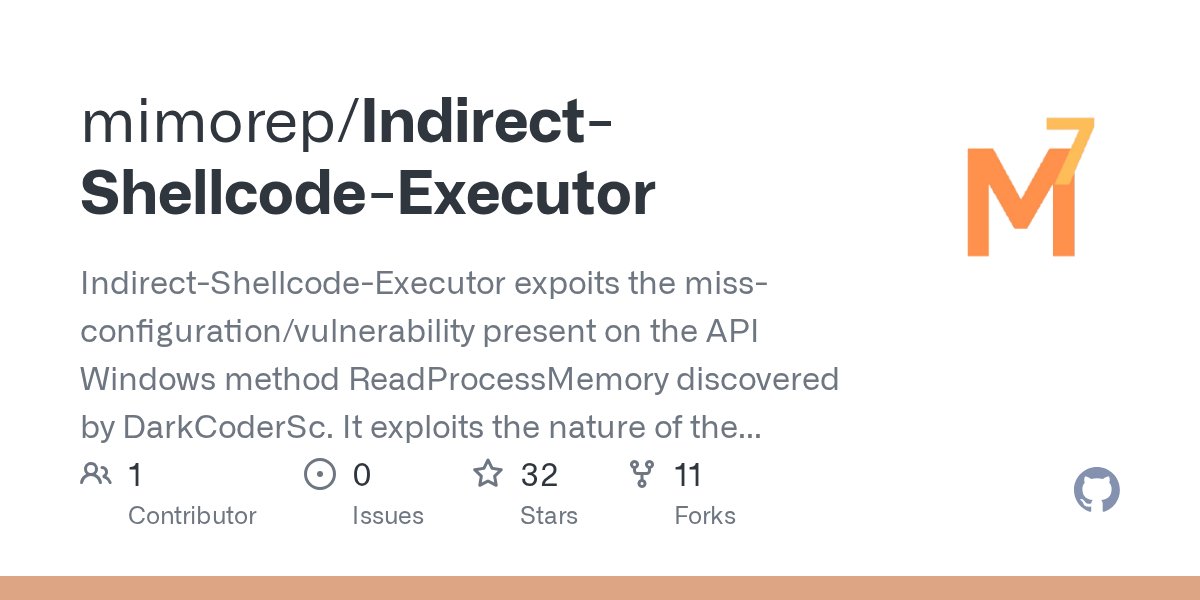 ipurple's tweet card. Indirect-Shellcode-Executor expoits the miss-configuration/vulnerability present on the API Windows method ReadProcessMemory discovered by DarkCoderSc. It exploits the nature of the in/out pointer...