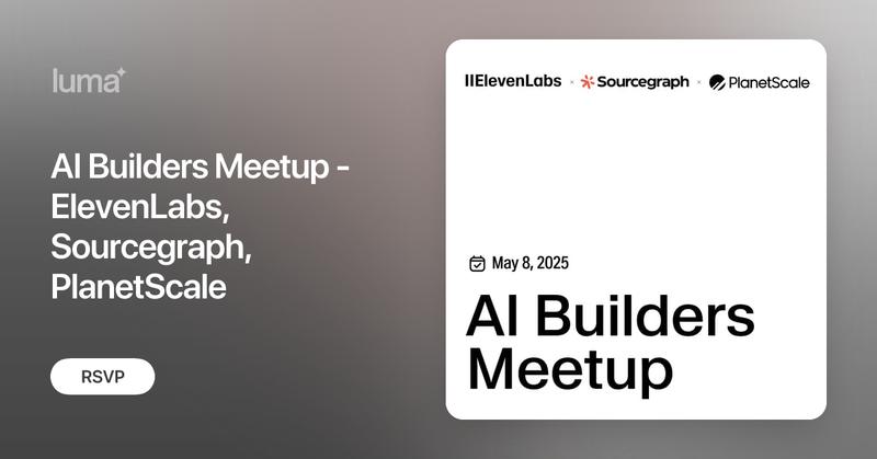 ElevenLabsDevs's tweet card. Join us for the AI Builders Meetup — an evening of innovation, demos, and great company! Hosted by ElevenLabs, Sourcegraph, and PlanetScale, this…