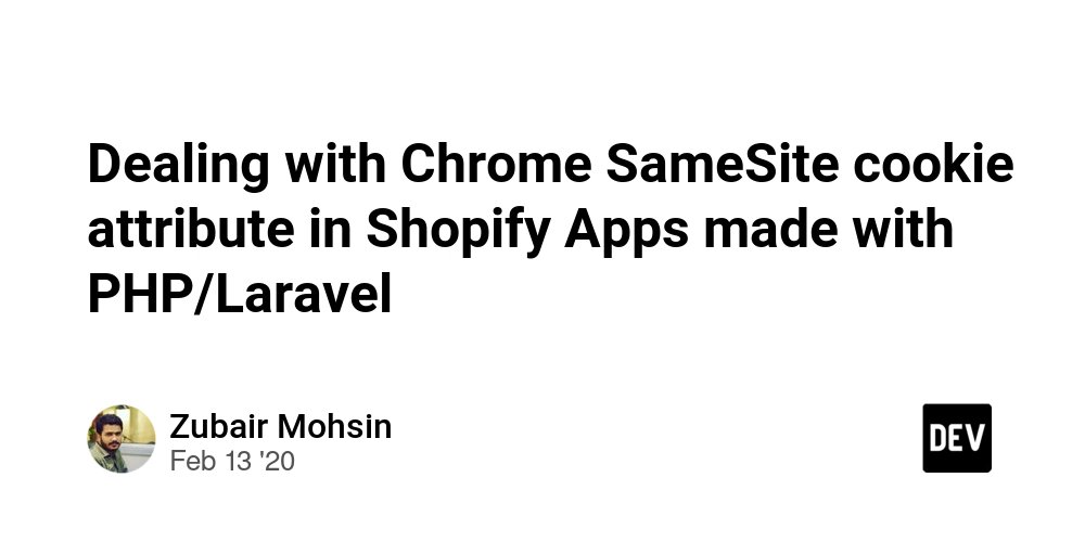 BootstrapZero's tweet card. Dealing with Chrome SameSite cookie attribute in Shopify Apps made with PHP/Laravel