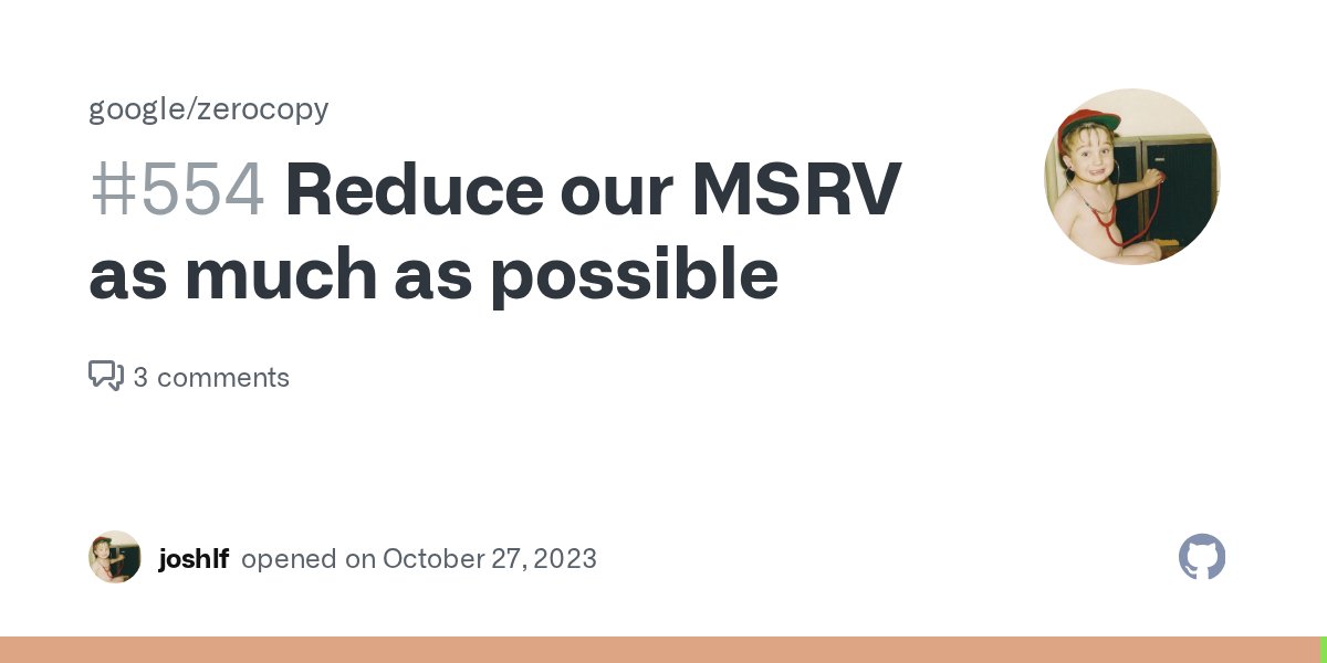tison1096's tweet card. Our MSRV is currently 1.61, which is higher than the MSRVs of many crates. Here are MSRVs of the subset of the top 100 most-recently-downloaded crates that contain unsafe code: Top 100 crates Crate...