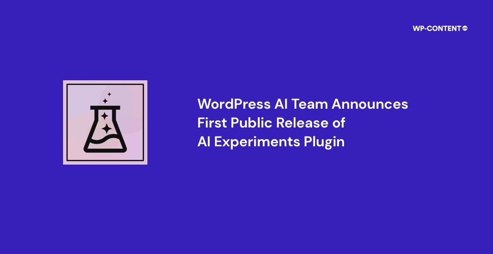 wpcontent_co's tweet card. The WordPress AI team has released version 0.1.0 of its new AI Experiments plugin, marking the first public milestone for a project designed to test emerging