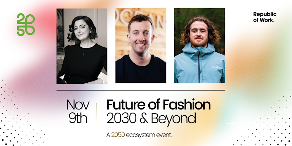 republicofwork's tweet card. We are delighted to be hosting our first 2050 Sustainability event, 'Future of Fashion 2030 & Beyond'.