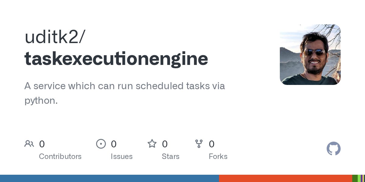 UditKhandelwal8's tweet card. A service which can run scheduled tasks via python. - uditk2/taskexecutionengine