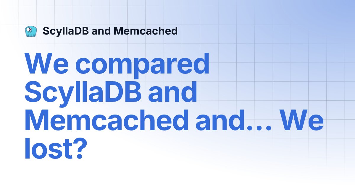 sameerinfodb's tweet card. We compared ScyllaDB and Memcached and… We lost? | ScyllaDB and Memcached