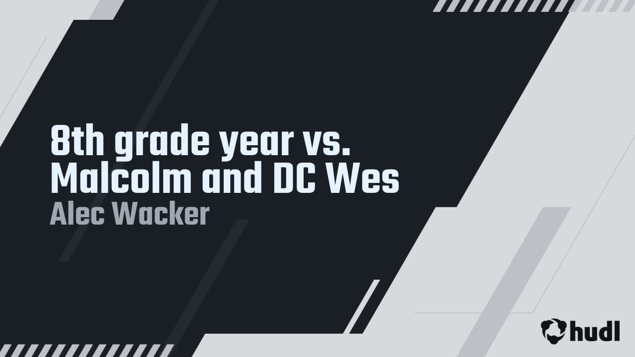 Alec_Wacker's tweet card. 8th grade year vs. Malcolm and DC Wes