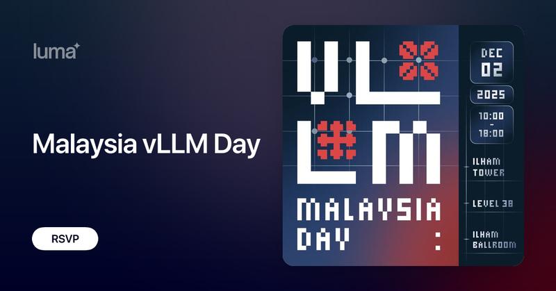 vllm_project's tweet card. vLLM Malaysia Day 2025 is a regional gathering of AI builders, innovators, and business leaders advancing sovereign, open, production‑grade AI across ASEAN.…
