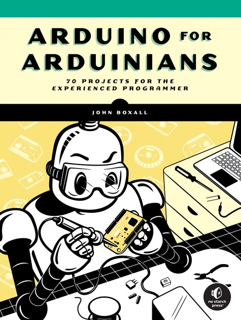 nostarch's tweet card. Here's another tome worthy of the Gadget Master library: Arduino for Arduinians, written by John Boxall and due out next month. Here's another tome worthy of the Gadget Master library: Arduino for...