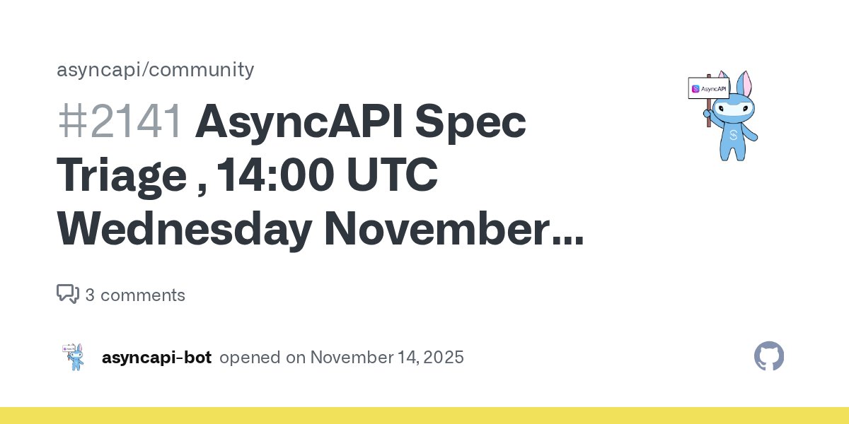 AsyncAPISpec's tweet card. Meeting Info Details Purpose First meeting to kick of more regular work on spec issues triage and regular work to resurrect regular releases. Time 14:00 UTC | Translate to your time zone with the t...
