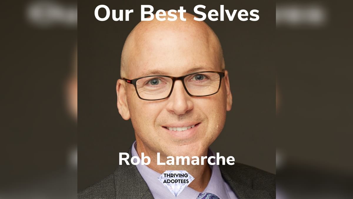 _simonbenn's tweet card. Our Best Selves With Rob Lamarche | Thriving Adoptees