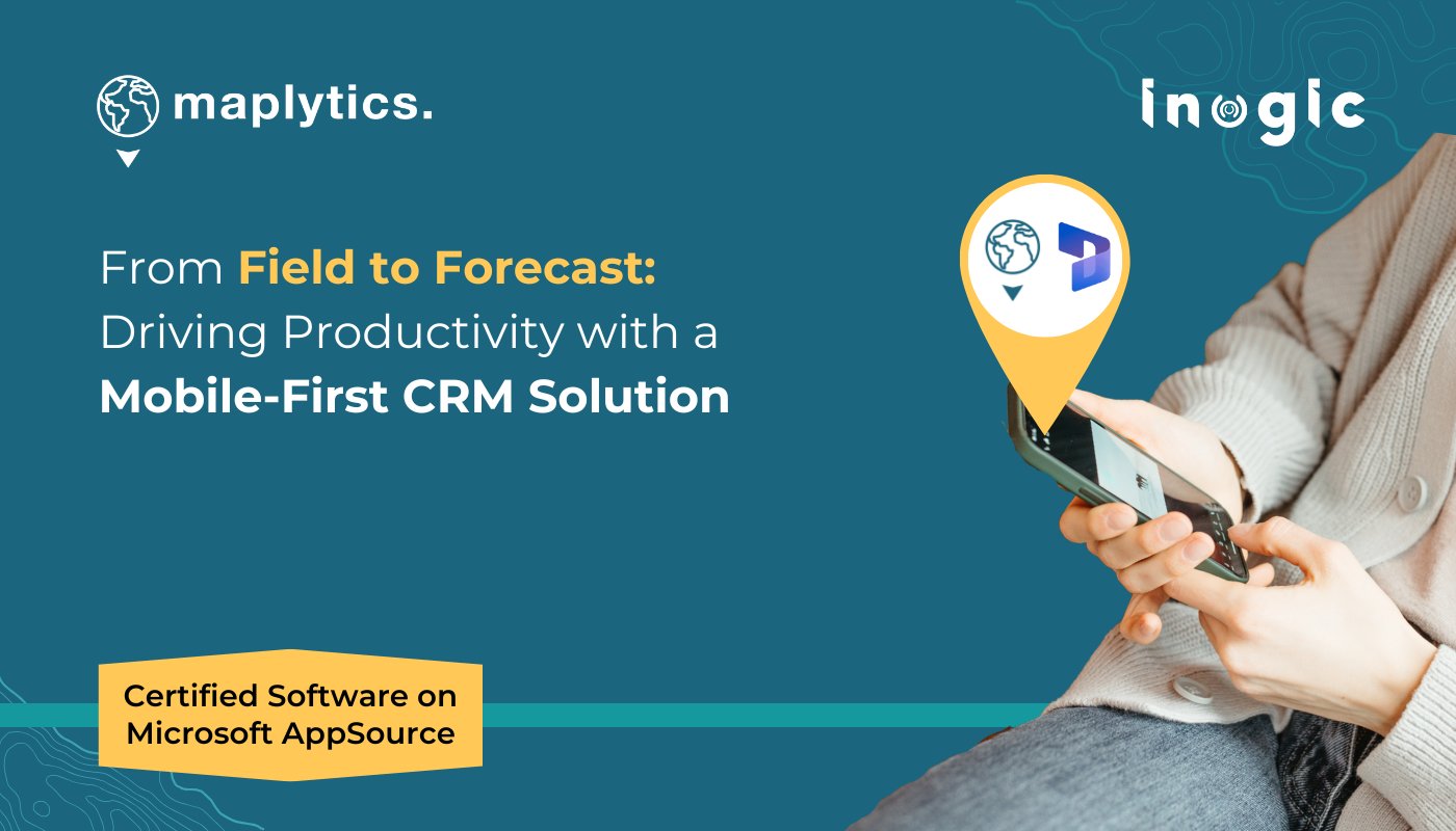 inogic's tweet card. In this blog you will walk through the functioning of Maplytics on mobile and improve your CRM productivity.
