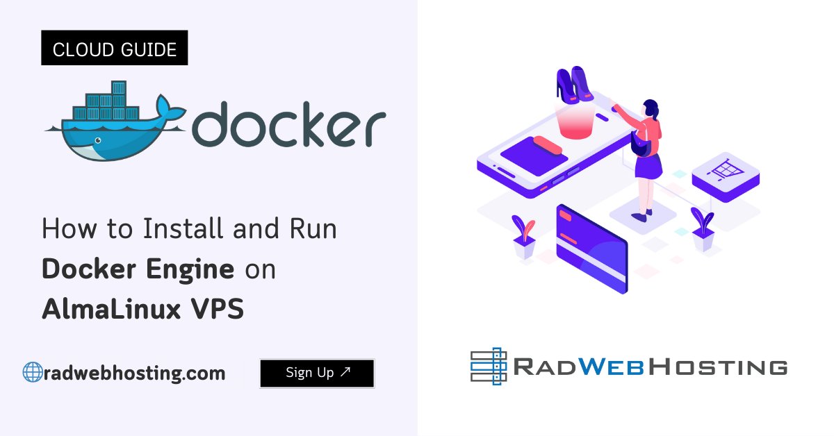 RadWebHosting's tweet card. This article provides a guide for how to install and run Docker Engine on AlmaLinux VPS server.