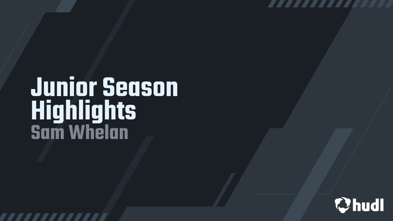 Sam_Whelan12's tweet card. Junior Season Highlights