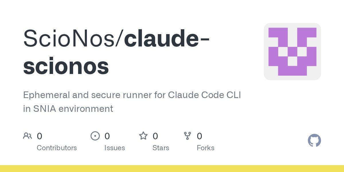 ScioNos_'s tweet card. Ephemeral and secure runner for Claude Code CLI in SNIA environment - GitHub - ScioNos/claude-scionos: Ephemeral and secure runner for Claude Code CLI in SNIA environment
