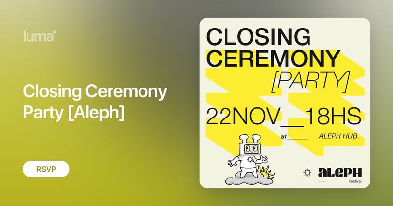 protocollabs's tweet card. After the Devconnect closing ceremony at La Rural, we’ll be waiting for you at Aleph Hub! Closing Ceremony Party If you’re receiving this invitation, it’s…