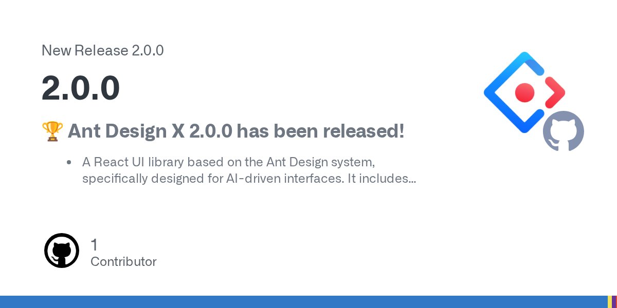 AntDesignUI's tweet card. 🏆 Ant Design X 2.0.0 has been released! A React UI library based on the Ant Design system, specifically designed for AI-driven interfaces. It includes ready-to-use intelligent chat components and ...