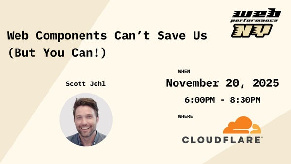 nywebperf's tweet card. In this session, [Scott Jehl](https://scottjehl.com) will share how web components and other complementary standards can help us move beyond the performance bottlenecks of