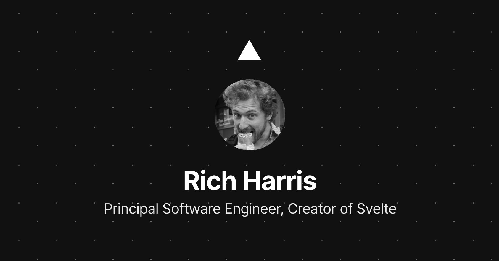Rich_Harris's tweet card. We're excited to share Rich Harris, the creator of Svelte, has joined Vercel to make the Web. Faster.