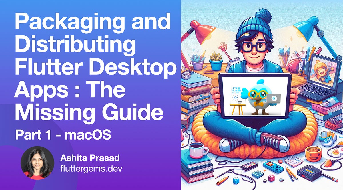 ashitaprasad's tweet card. The Missing Guide for Open Source & Indie Developers — Creating macOS .app & .dmg to distribute Flutter Desktop Apps