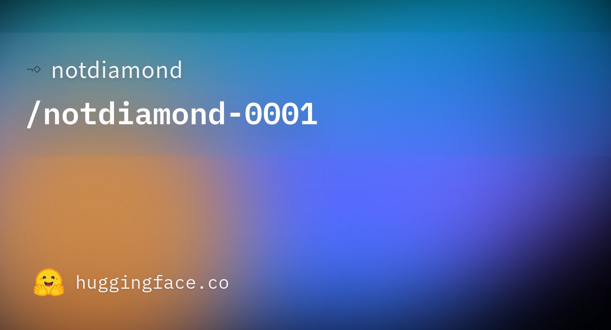 tomas_hk's tweet card. notdiamond/notdiamond-0001 · Hugging Face