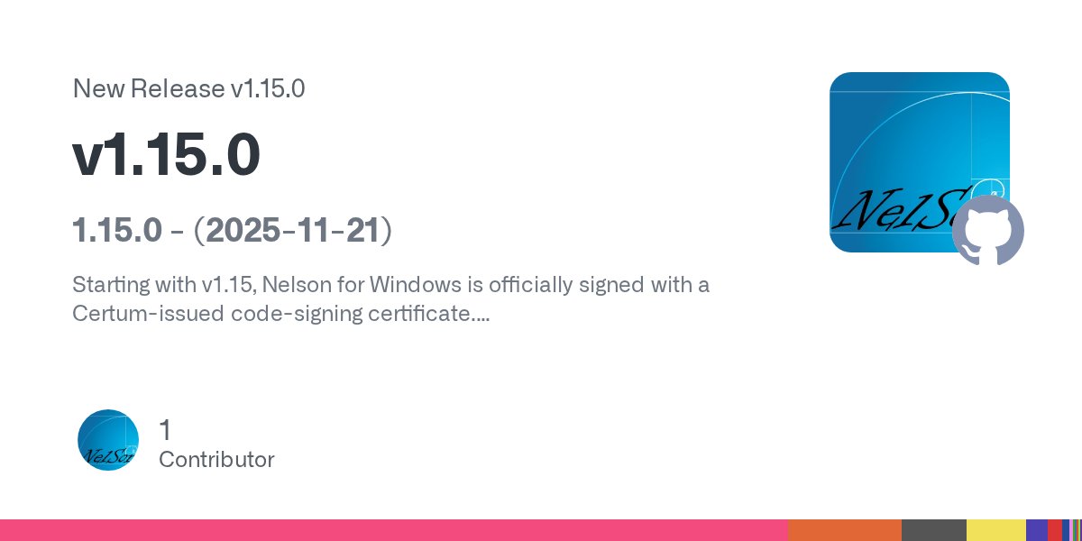 Nelson_software's tweet card. 1.15.0 - (2025-11-21) Starting with v1.15, Nelson for Windows is officially signed with a Certum-issued code-signing certificate. This is a major security milestone, ensuring the authenticity and i...