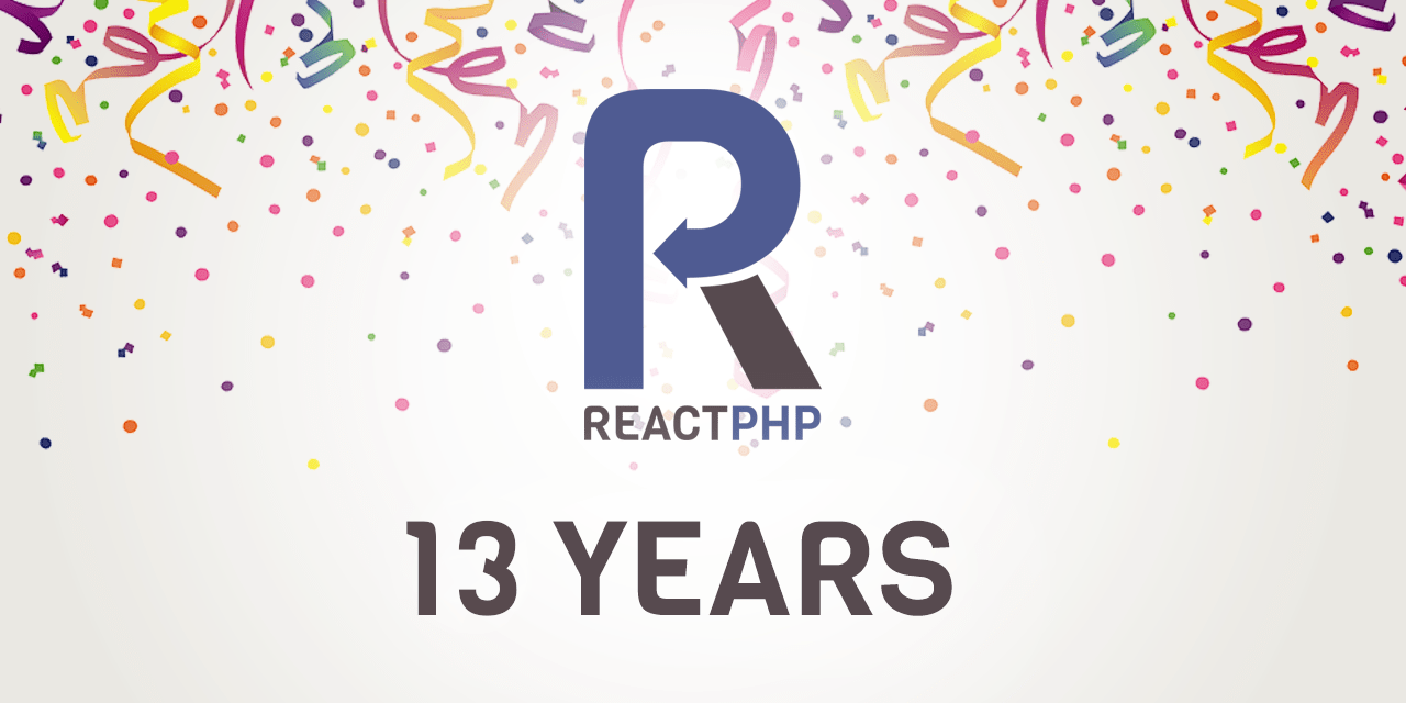 another_clue's tweet card. Thirteen years ago, ReactPHP emerged into the world, and now it's officially a teenager! Like any 13-year-old, ReactPHP has grown more independent and learned to handle complex async operations with...