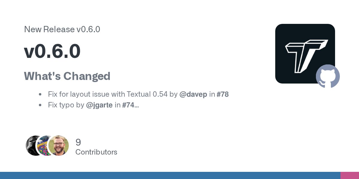 easyaspython's tweet card. What's Changed Fix for layout issue with Textual 0.54 by @davep in #78 Fix typo by @jgarte in #74 Swap order of parameter explanations in README by @shenanigansd in #63 fix: prefix binding act...