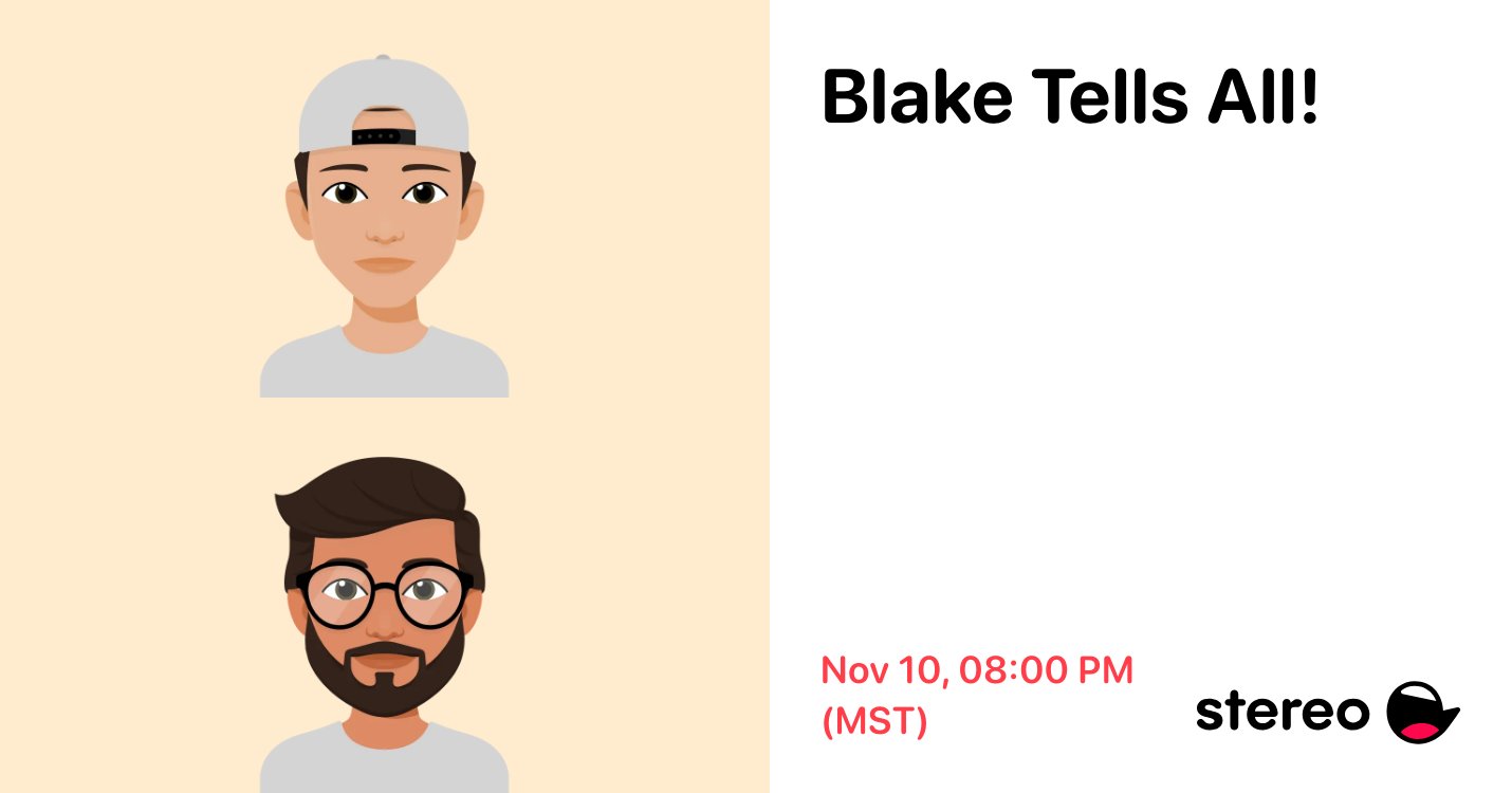 mikehellertr's tweet card. Blake Tells All! with Blake Horstmann and Evan on Stereo