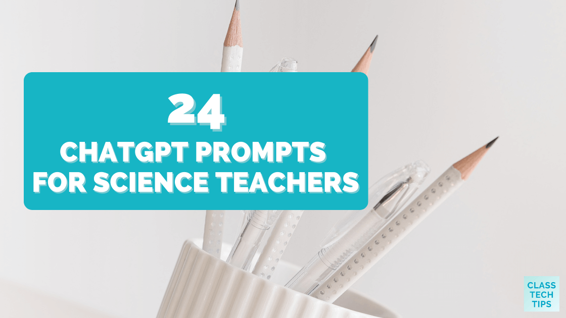 ClassTechTips's tweet card. Unleash the power of AI in your science classroom! Discover 24 ChatGPT prompts for science teachers to engage and inspire students.