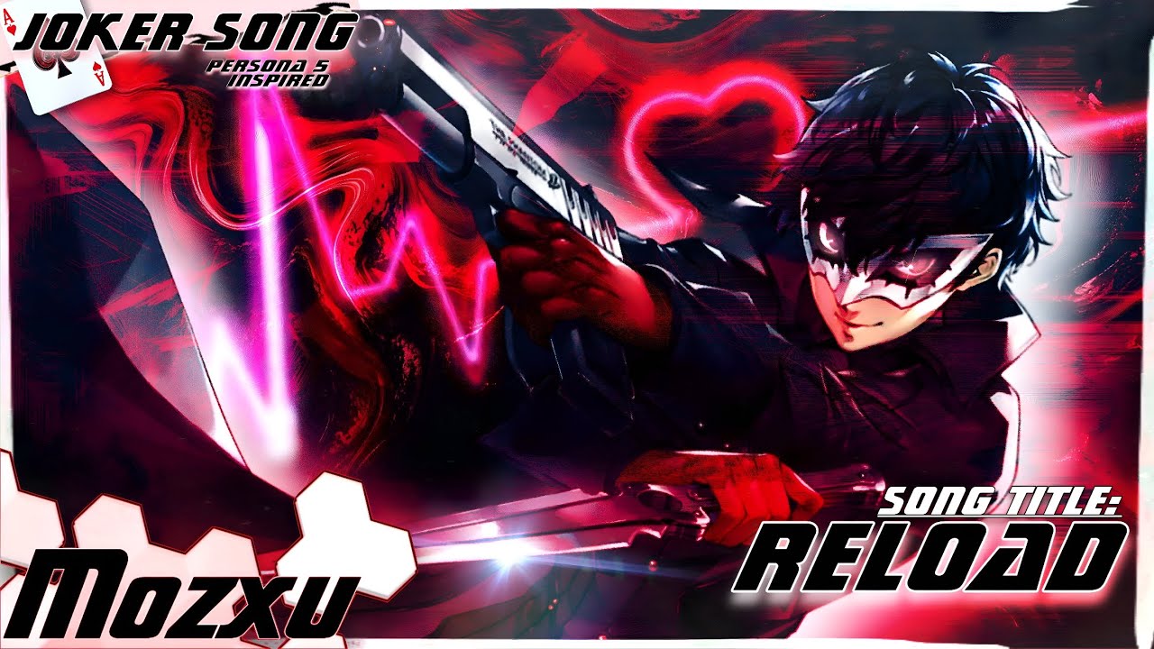 Mozxu_XD's tweet card. Joker Song "Reload" | Mozxu w/ Aaron KAMi - Persona 5