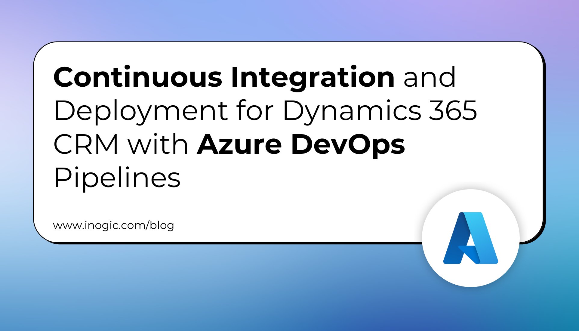 inogic's tweet card. In this blog, you’ll learn how to set up a streamlined CI/CD process for Dynamics 365 CRM using Azure DevOps Pipelines, automating solution exports, managing deployments across environments, In...