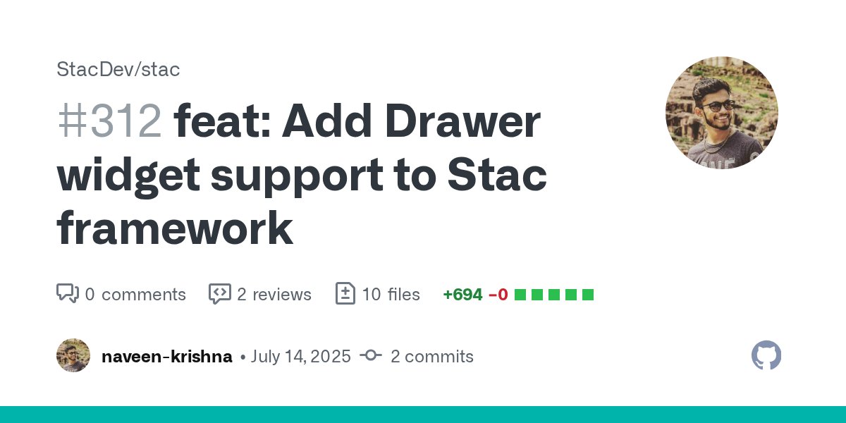 stac_dev's tweet card. Description Add StacDrawer model and parser for Flutter Drawer widget Support all Drawer properties: backgroundColor, elevation, width, etc. Add drawer to WidgetType enum and register in framewor...