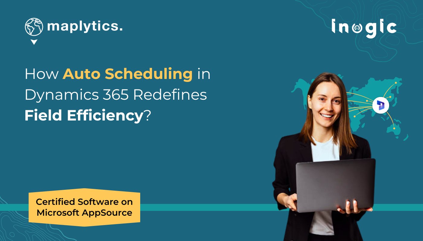inogic's tweet card. Discover how Auto Scheduling in Dynamics 365 with Maplytics leverages AI and maps to boost field productivity, optimize routes, and save time.