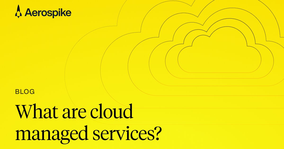 aerospikedb's tweet card. What are cloud managed services? Aerospike looks at their benefits, the types of managed services available, and the challenges companies may face as they move to the cloud.