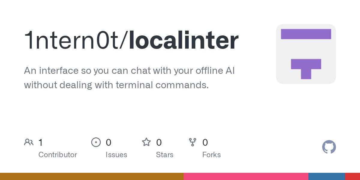 1nternot's tweet card. An interface so you can chat with your offline AI without dealing with terminal commands. - 1ntern0t/localinter