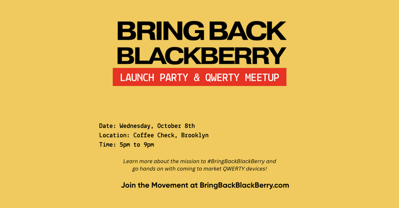 CrackBerry's tweet card. To mark the beginning of the movement to #BringBackBlackBerry, @CrackBerryKevin and friends are hosting a BBBB Launch event and QWERTY Meetup in Brooklyn on Wednesday, October 8th.