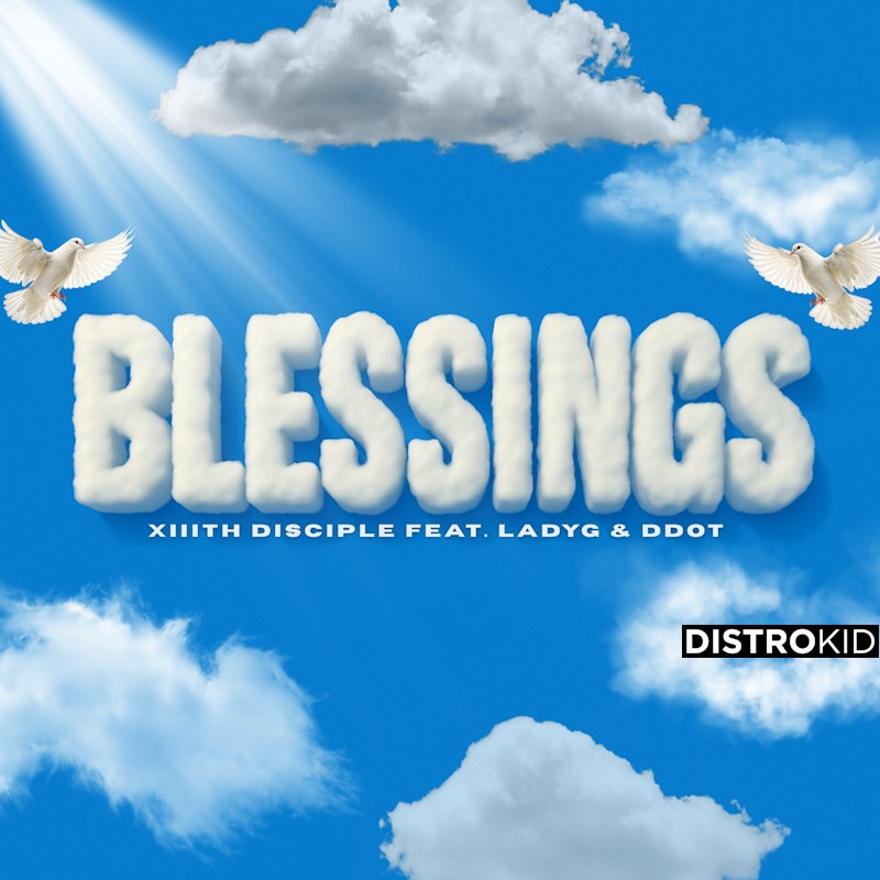 XIIITHDISCIPLE's tweet card. Stream and Save BLESSINGS (feat. LadyG & DDOT) - Distributed by DistroKid