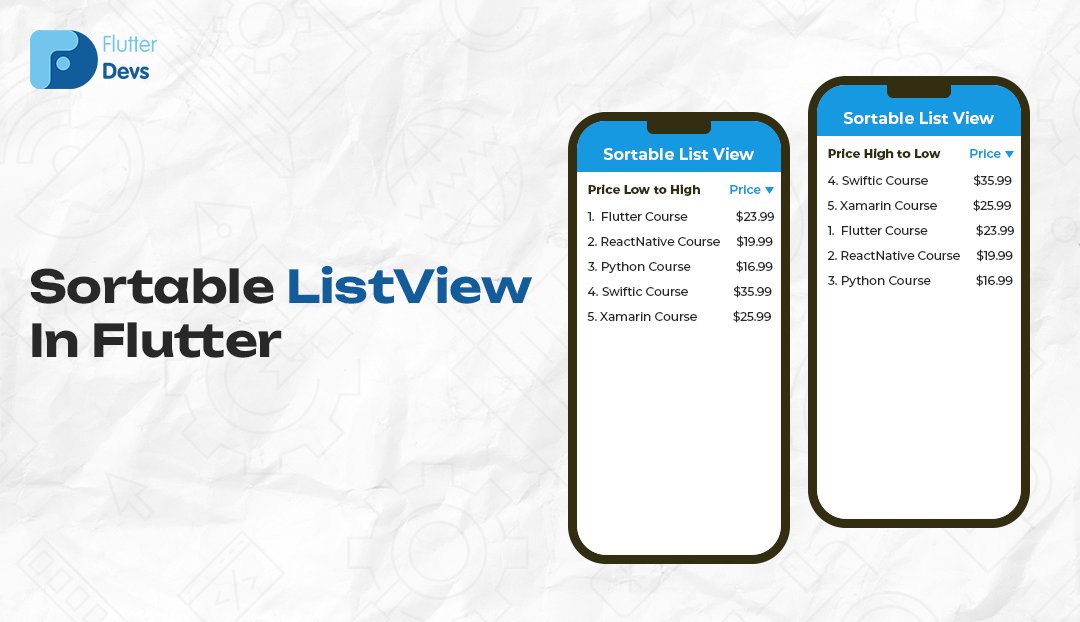 FlutterTrends's tweet card. While creating Flutter applications, now and again, we might need to give a choice to the user to sort the items in the ListView based on explicit models. This sortable ListView provides an easy-to...