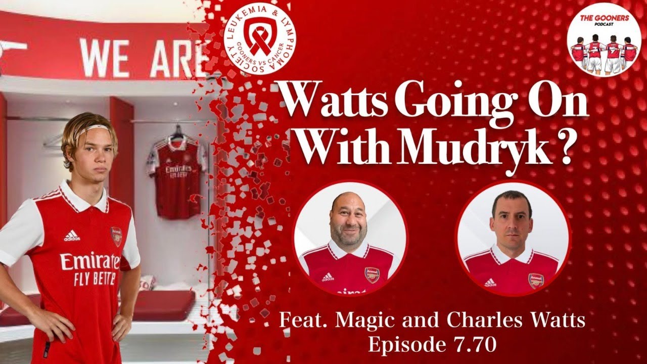 TheGoonersPod's tweet card. Watts Going on with Mudryk? | Transfer Special ft. Charles Watts |...
