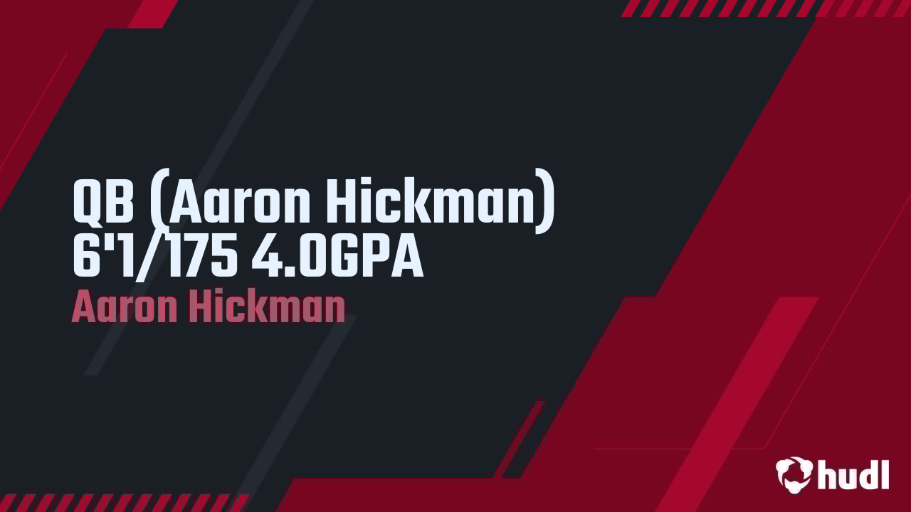 AaronHickman__'s tweet card. QB (Aaron Hickman) 6'1/175 4.0GPA