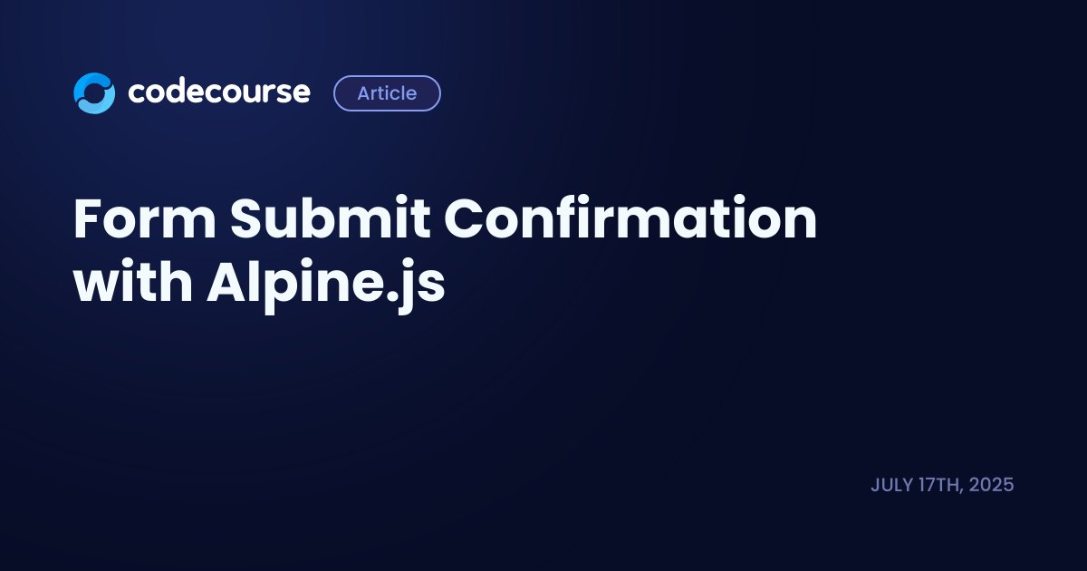 teamcodecourse's tweet card. Need to add simple form submission confirmation to your forms? Alpine.js allows you to handle this with a few lines of code!