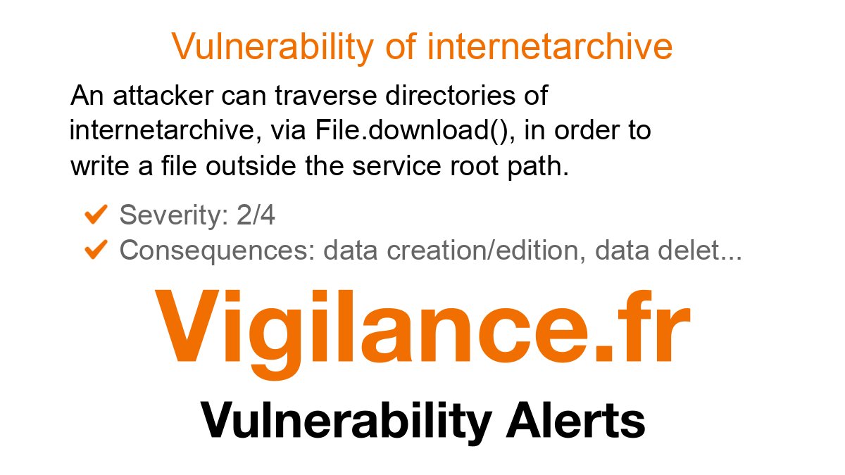 vigilance_en's tweet card. An attacker can traverse directories of internetarchive, via File.download(), in order to write a file outside the service root path, identified by CVE-2025-58438.