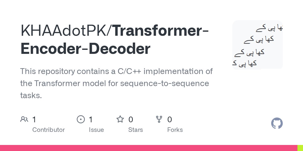 KHAAdotPK's tweet card. This repository contains a C/C++ implementation of the Transformer model for sequence-to-sequence tasks. - KHAAdotPK/Transformer-Encoder-Decoder