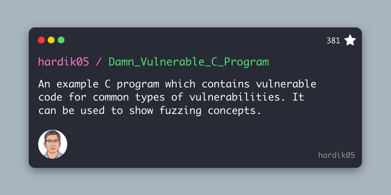 hardik05's tweet card. An example C program which contains vulnerable code for common types of vulnerabilities. It can be used to show fuzzing concepts. - hardik05/Damn_Vulnerable_C_Program