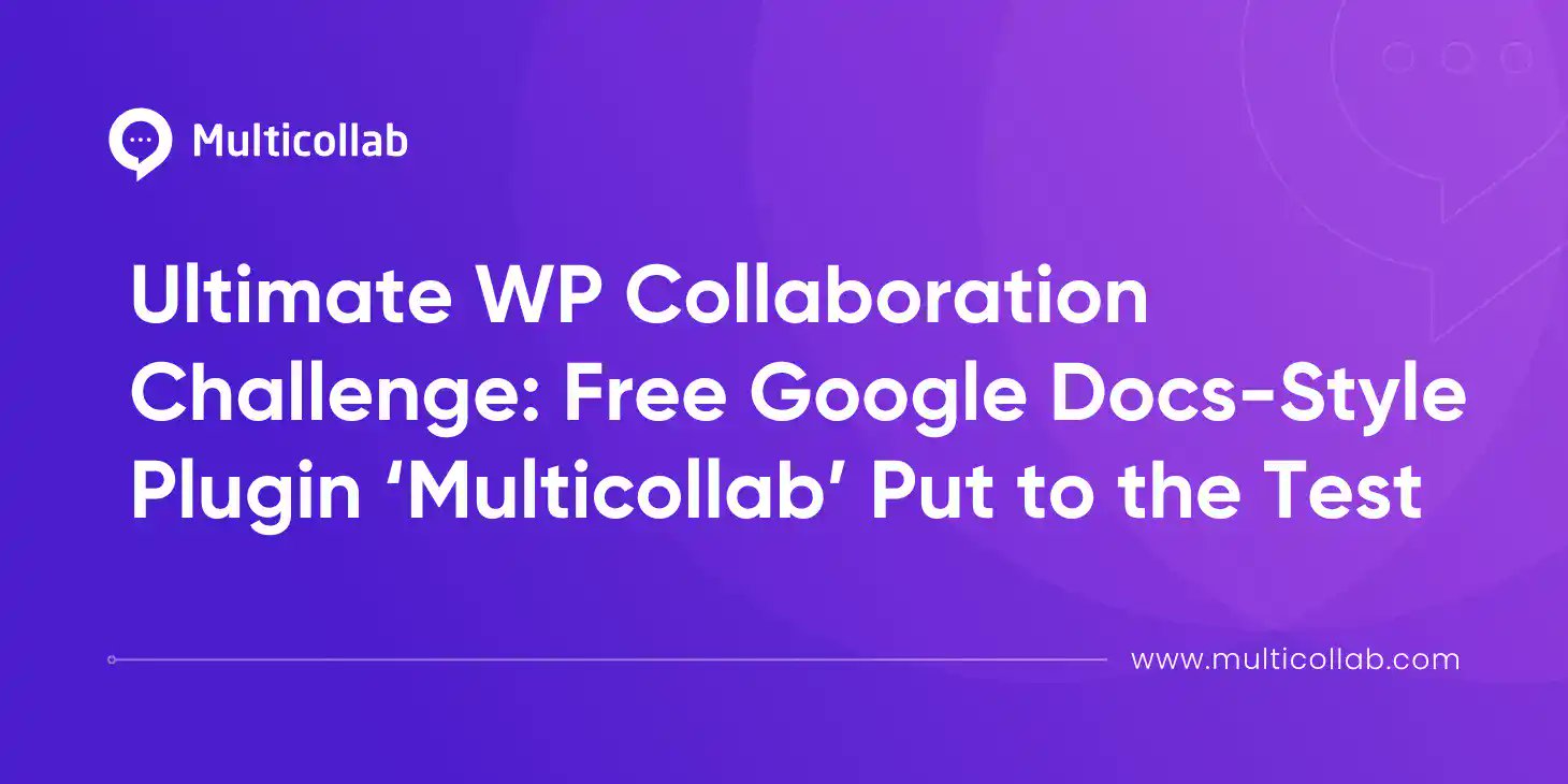 multicollab's tweet card. Google Docs-style plugin with real-time collaboration inside WordPress tested live. Watch the 5-minute challenge & try the free Multicollab plugin today!