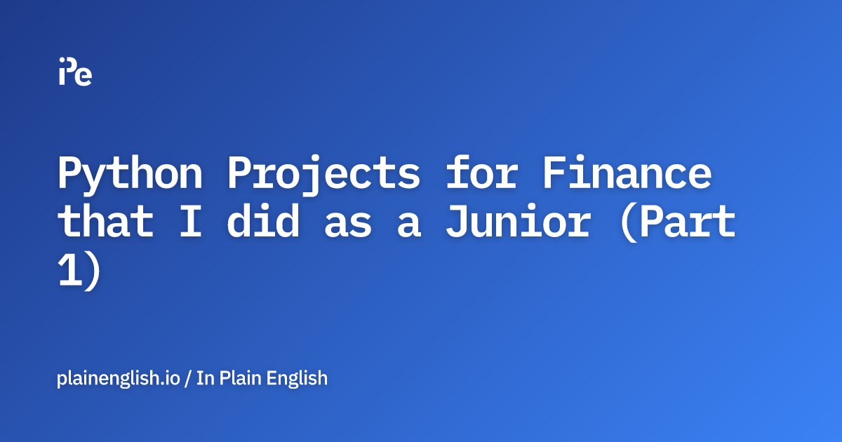 inPlainEngHQ's tweet card. Python Projects for Finance that I did as a Junior (Part 1)